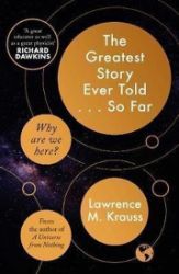 The Greatest Story Ever Told...So Far - Lawrence M. Krauss - Anglická literatura The Greatest Story Ever Told...So Far