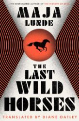 The Last Wild Horses - Maja Lunde - Historické romány v angličtině The Last Wild Horses