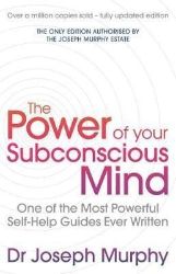 The Power Of Your Subconscious Mind (revised): One Of The Most Powerful Self-help Guides E
