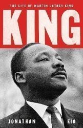 King: The Life of Martin Luther King - Jonathan Eig - Biografie a autobiografie v angličtině King: The Life of Martin Luther King
