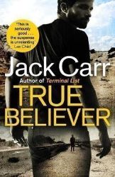 True Believer : James Reece 2 - Jack Carr - Detektivky v angličtině True Believer : James Reece 2