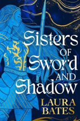 Sisters of Sword and Shadow - Young Adult fantasy v angličtině Sisters of Sword and Shadow