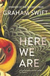 Here We Are - Graham Swift - Anglická literatura Here We Are