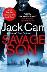 Savage Son : James Reece 3 - Jack Carr - Detektivky v angličtině Savage Son : James Reece 3