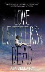 Love Letters to the Dead - Ava Dellaira - Young Adult současná literatura v angličtině Love Letters to the Dead