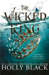 The Wicked King - Holly Black - Young Adult romantasy The Wicked King