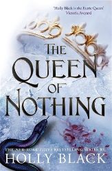 The Queen of Nothing - Holly Black - Young Adult romantasy The Queen of Nothing