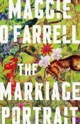 The Marriage Portrait: the instant Sunday Times bestseller, now a Reese's Bookclub Decembe The Marriage Portrait: the instant Sunday Times bestseller, now a Reese's Bookclub Decembe