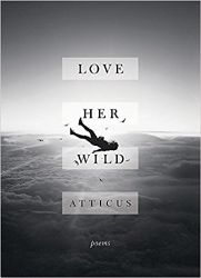 Love Her Wild - Atticus - Poezie v angličtině Love Her Wild