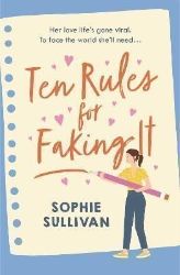 Ten Rules for Faking It: Can you fake it till you make it when it comes to love? Ten Rules for Faking It: Can you fake it till you make it when it comes to love?