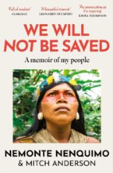 We Will Not Be Saved - Nemonte Nenquimo - Biografie a autobiografie v angličtině We Will Not Be Saved