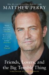 Friends, Lovers and the Big Terrible Thing - Biografie a autobiografie v angličtině Friends, Lovers and the Big Terrible Thing