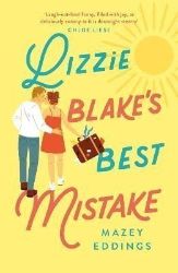 Lizzie Blake's Best Mistake: The next unique and swoonworthy rom-com from the author of th - Mazey Eddings - Rom-com v angličtině Lizzie Blake´s Best Mistake: The next unique and swoonworthy rom-com from the author of th