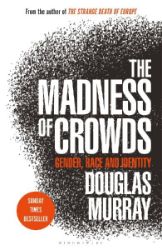 The Madness of Crowds : Gender, Race and Identity