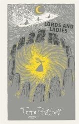 Lords and Ladies: Discworld: The Witches Collection Lords and Ladies: Discworld: The Witches Collection