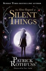 The Slow Regard of Silent Things - Patrick Rothfuss - Fantasy v angličtině The Slow Regard of Silent Things