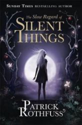 The Slow Regard of Silent Things - Patrick Rothfuss - Fantasy v angličtině The Slow Regard of Silent Things