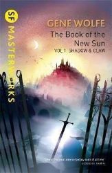 The Book Of The New Sun: Volume 1 : Shadow and Claw The Book Of The New Sun: Volume 1 : Shadow and Claw