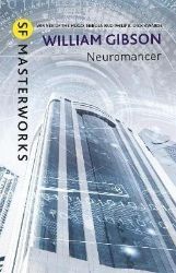 Neuromancer: The groundbreaking cyberpunk thriller - William Gibson - Sci-fi v angličtině Neuromancer: The groundbreaking cyberpunk thriller