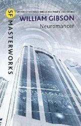Neuromancer: The groundbreaking cyberpunk thriller - William Gibson - Sci-fi v angličtině Neuromancer: The groundbreaking cyberpunk thriller