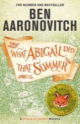 What Abigail Did That Summer - Ben Aaronovitch - Fantasy v angličtině What Abigail Did That Summer