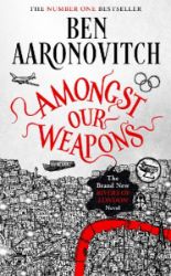 Amongst Our Weapons - Ben Aaronovitch - Fantasy v angličtině Amongst Our Weapons