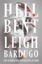 Hell Bent: The global sensation from the creator of Shadow and Bone Hell Bent: The global sensation from the creator of Shadow and Bone