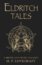 Eldritch Tales: A Miscellany of the Macabre - Howard Phillips Lovecraft - Horory v angličtině Eldritch Tales: A Miscellany of the Macabre