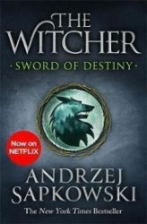 Sword of Destiny : Tales of the Witcher Sword of Destiny : Tales of the Witcher