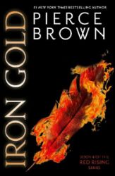 Iron Gold : The explosive new novel in the Red Rising series: Red Rising Series 4 - Pierce Brown - Sci-fi v angličtině Iron Gold
