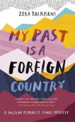 My Past Is a Foreign Country: A Muslim feminist finds herself - Bible a náboženské knihy v angličtině My Past Is a Foreign Country: A Muslim feminist finds herself