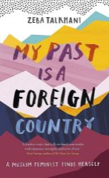 My Past Is a Foreign Country: A Muslim feminist finds herself - Bible a náboženské knihy v angličtině My Past Is a Foreign Country: A Muslim feminist finds herself