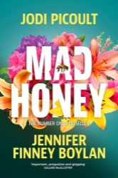 Mad Honey: The heart-pounding and heart-breaking number one international bestseller - Jodi Picoult - Romány pro ženy v angličtině Mad Honey: The heart-pounding and heart-breaking number one international bestseller