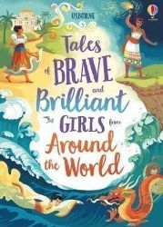 Tales of Brave and Brilliant Girls from Around the World Tales of Brave and Brilliant Girls from Around the World