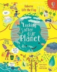 Lift-the-Flap Looking After Our Planet - Katie Daynes - Dětská cizojazyčná literatura Lift-the-Flap Looking After Our Planet