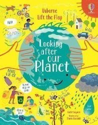 Lift-the-Flap Looking After Our Planet - Katie Daynes - Dětská cizojazyčná literatura Lift-the-Flap Looking After Our Planet