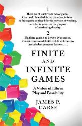 Finite and Infinite Games - James Carse - Filozofie v angličtině Finite and Infinite Games