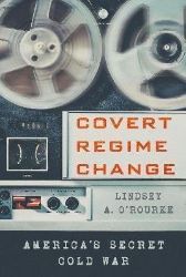 Covert Regime Change Covert Regime Change