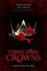 Three Dark Crowns - Kendare Blake - Young Adult fantasy v angličtině Three Dark Crowns