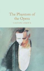 The Phantom of the Opera - Macmillan Collector's Library The Phantom of the Opera