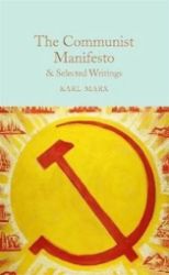 The Communist Manifesto & Selected Writings The Communist Manifesto & Selected Writings