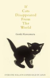 If Cats Disappeared From The World - Genki Kawamura - Současná beletrie v angličtině If Cats Disappeared From The World