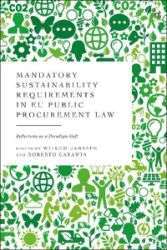 Mandatory Sustainability Requirements in EU Public Procurement Law: Reflections on a Parad - Anglická literatura Mandatory Sustainability Requirements in EU Public Procurement Law: Reflections on a Parad