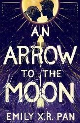 An Arrow to the Moon - Dětská cizojazyčná literatura An Arrow to the Moon
