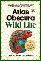 Atlas Obscura: Wild Life - Knihy o vědě v angličtině Atlas Obscura: Wild Life