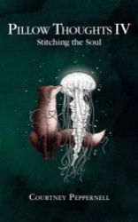 Pillow Thoughts IV : Stitching the Soul - Courtney Peppernell - Poezie v angličtině Pillow Thoughts IV: Stitching the Soul