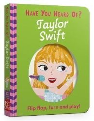 Have You Heard Of?: Taylor Swift: Flip Flap, Turn and Play! - Dětská cizojazyčná literatura Have You Heard Of?: Taylor Swift: Flip Flap, Turn and Play!