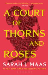 A Court of Thorns and Roses - Sarah J. Maas - Adult romantasy A Court of Thorns and Roses