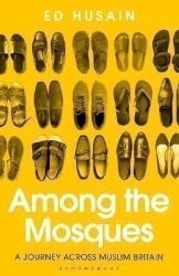 Among the Mosques : A Journey Across Muslim Britain Among the Mosques : A Journey Across Muslim Britain