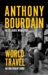 World Travel: An Irreverent Guide - Anthony Bourdain - Biografie a autobiografie v angličtině World Travel: An Irreverent Guide